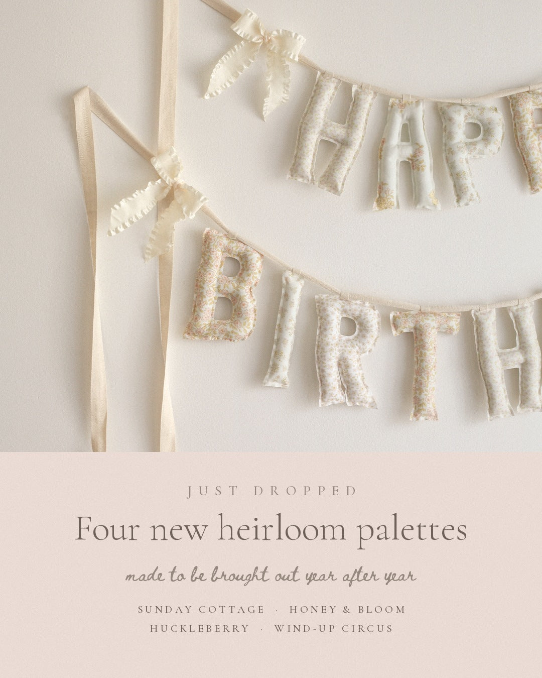 Four new heirloom palettes, Honey & Bloom Happy Birthday garland